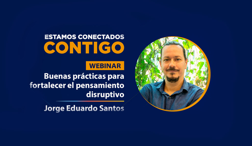 Webinar - Buenas prácticas para fortalecer el pensamiento disruptivo