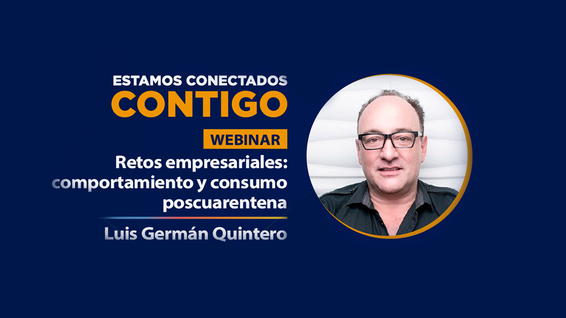 Webinar - Retos empresariales: Comportamiento y consumo poscuarentena