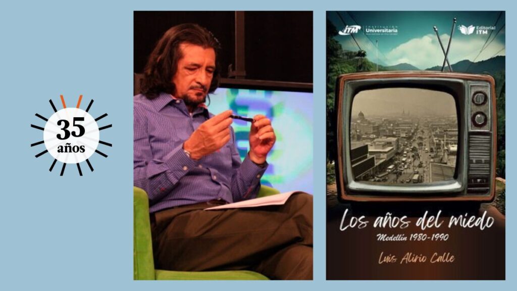 Los años del miedo. Medellín 1980 – 1990