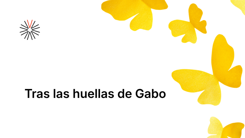 Tras la huella de Gabo, volvemos a Vivir las Letras