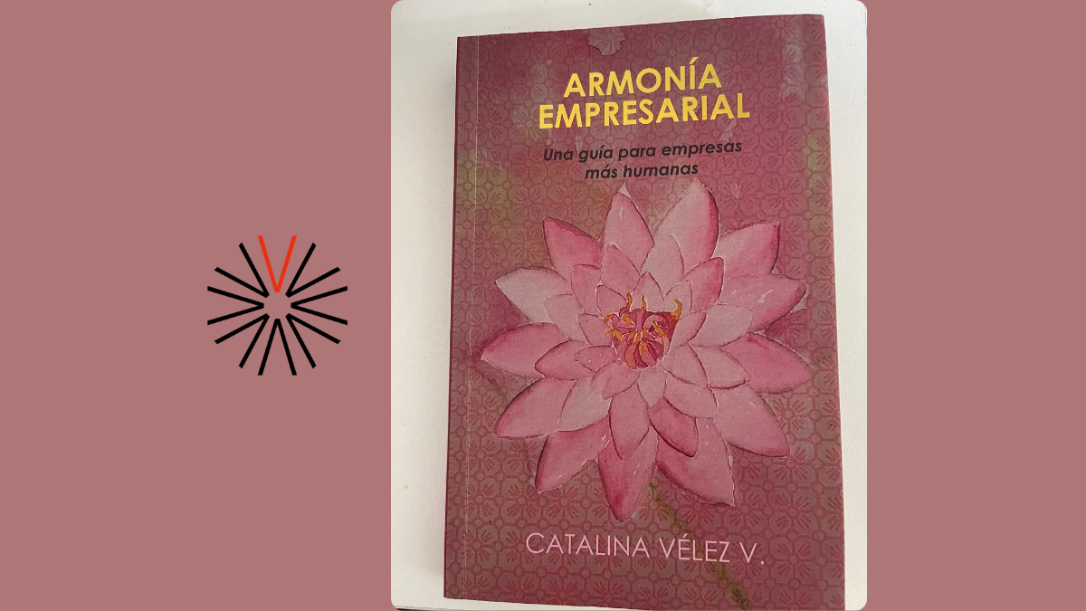 Una lectura: ‘Armonía empresarial’, de Catalina Vélez Velásquez